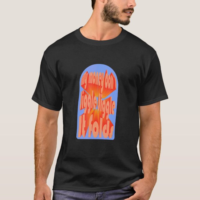 Mina pengar Jiggle Jiggle T Shirt (Framsida)