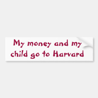 Mina pengar och mitt barn går till Harvard Bildekal