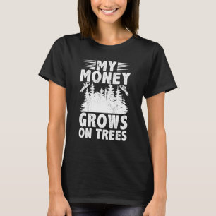 Mina pengar växer på Träd Logger Arborist Logging T Shirt