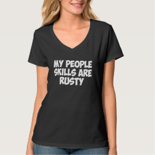 Mina personkunskaper är Rusty Awkward Sarcastic In T Shirt