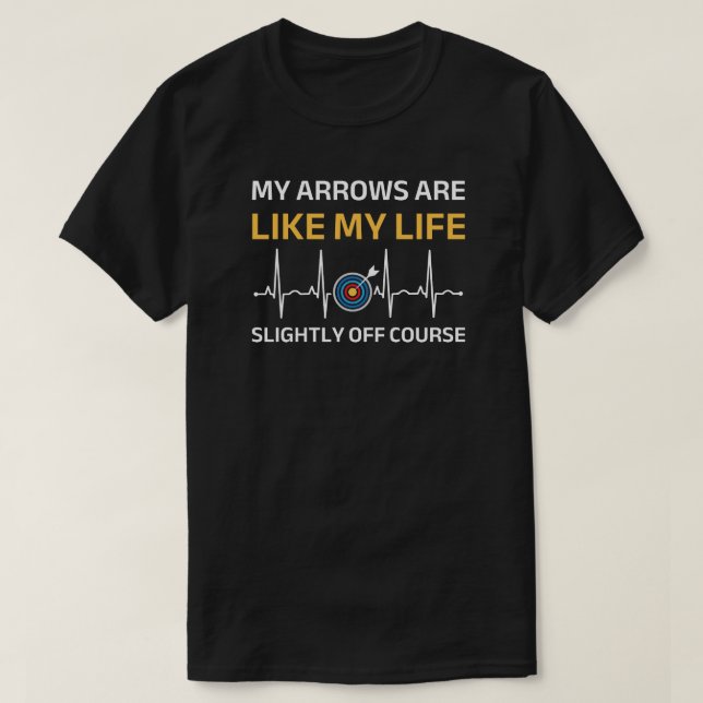 Mina pilar är som mitt liv | Funny Archery T Shirt (Design framsida)