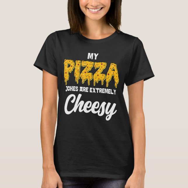 Mina Pizza-skämt är mycket oost Pappa-joktefader T Shirt (Framsida)