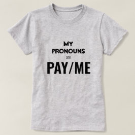 Mina pronomen är BETALA/MIG T Shirt