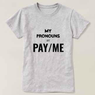 Mina pronomen är BETALA/MIG T Shirt