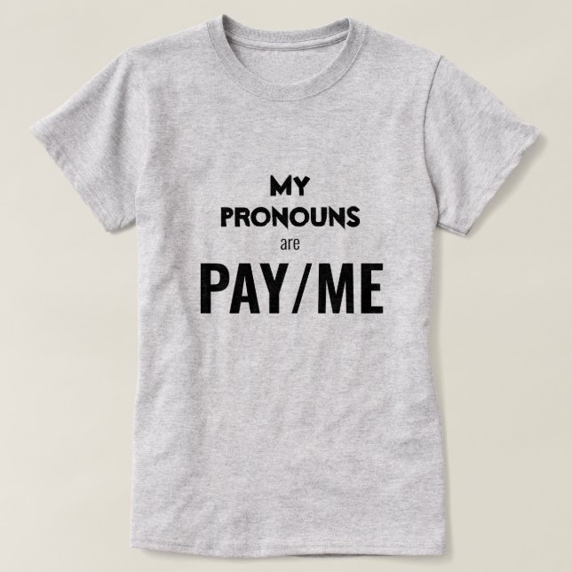 Mina pronomen är BETALA/MIG T Shirt (Design framsida)