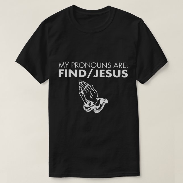 Mina pronouns hittar Jesus Praying Hand Christian T Shirt (Design framsida)