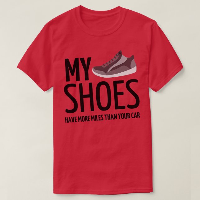 Mina skor har fler mil än din bil t shirt (Design framsida)