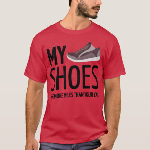 Mina skor har fler mil än din bil t shirt