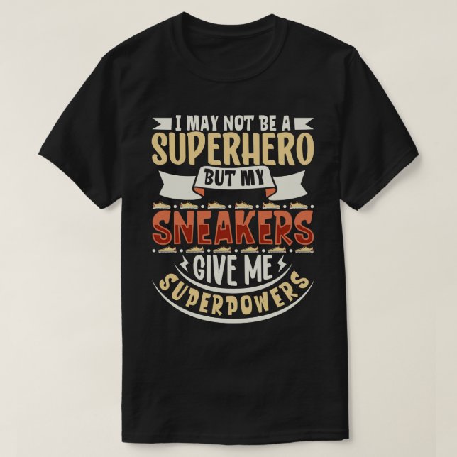 Mina smygare ge jag toppen krafter Sneakers T Shirt (Design framsida)