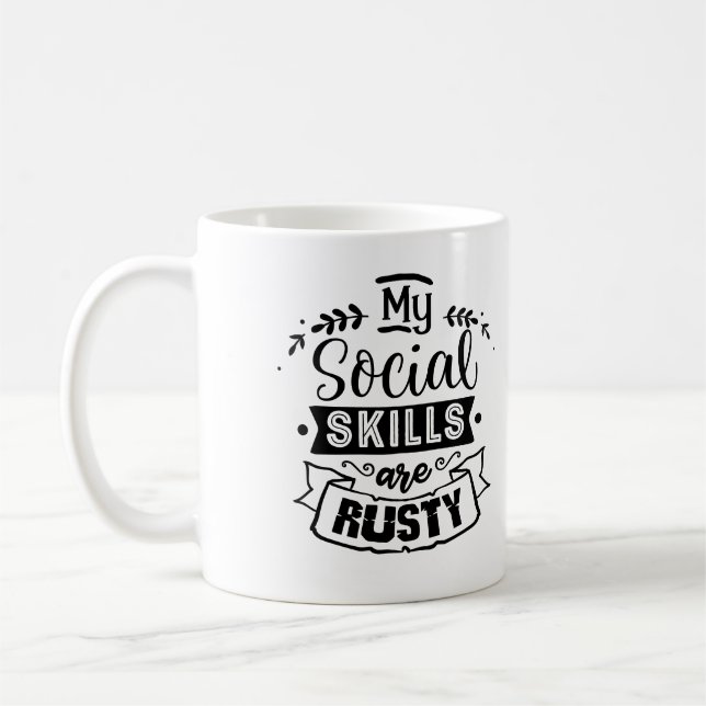 Mina social-färdigheter är rostigt rostiga inåtvän kaffemugg (Vänster)
