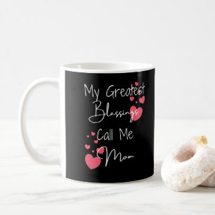 Mina största välsignelser kallar mig mamma, presen kaffemugg