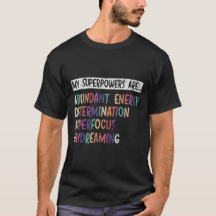 Mina superkrafter är ADHD Warrior Embrace Neurodiv T Shirt