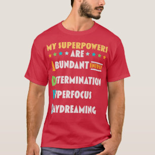 Mina supermakter är ADHD Nuerodiversity Tänka Diff T Shirt