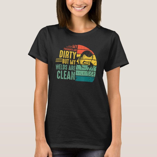 Mina svetsningar är rena svetsningar t shirt (Framsida)