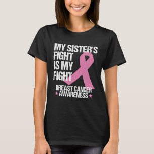 Mina systrar kämpar om min kamp mot bröstcancer t shirt
