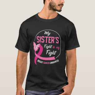 Mina systrar kämpar om min kamp mot bröstcancer t shirt