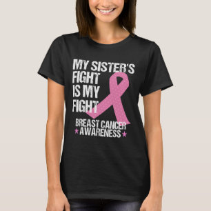Mina systrar kämpar om min kamp mot bröstcancer t shirt