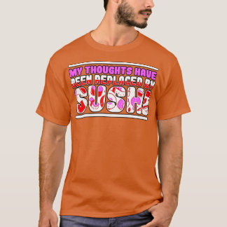 Mina tankar har ersatts av Sushi T Shirt