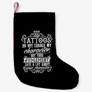 Mina tatueringar ändrar inte mitt teckenpresentat liten julstrumpa