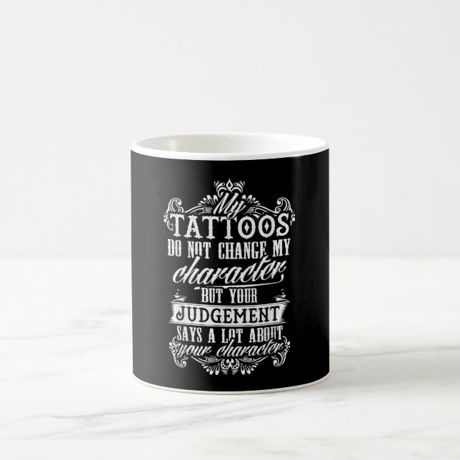 Mina tatueringar ändrar inte mitt teckenpresentati kaffemugg (Center)
