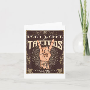 Mina tatueringar tycker inte om dig vare sig Tatto Kort