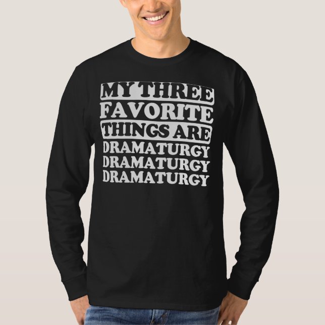 Mina tre favoriter Sak är diramaturi T Shirt (Framsida)