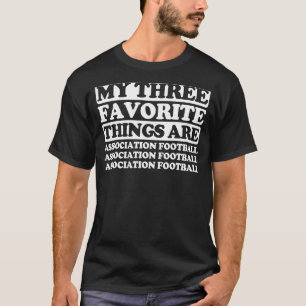 Mina tre favoriter Sak omfattar föreningsfotboll T Shirt
