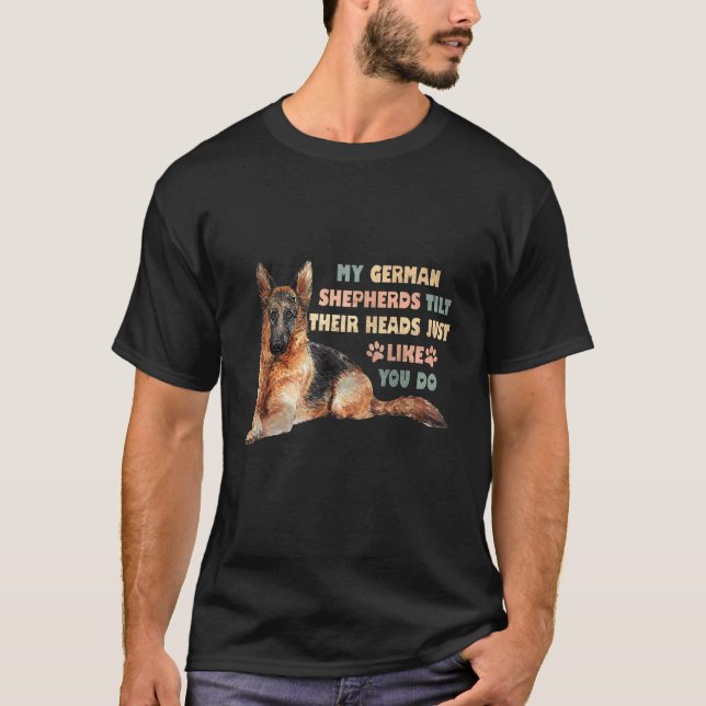 Mina tyska schäferhundar är precis som du gör t shirt (Framsida)