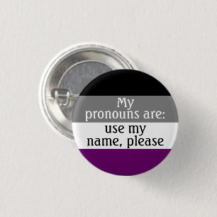 Mina uttal är: använda mitt namn - asexual/ace f knapp