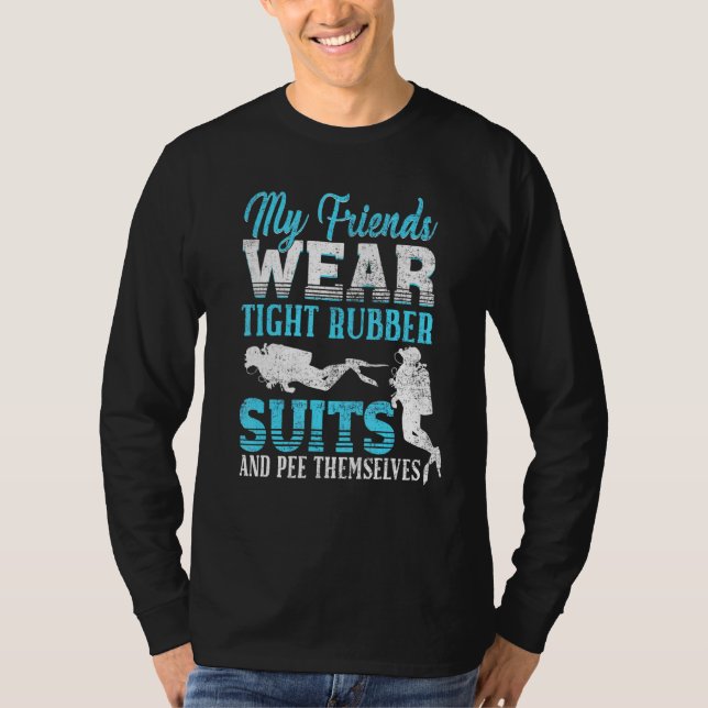 Mina vänner Bära Tight Rubber Kostym - Dyka T Shirt (Framsida)