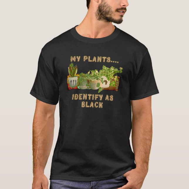 Mina växter identifierar som svarta säger nej till t shirt (Framsida)