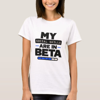 "Minas sociala färdigheter är i beta" Rolig introv T Shirt