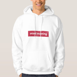 Mind Blowing Hoodie