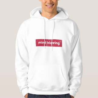 Mind Blowing Hoodie