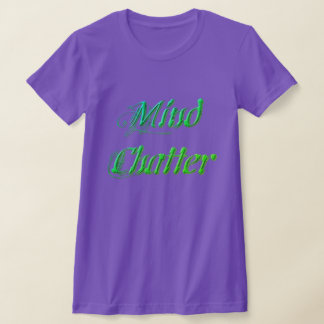 Mind Chatter T Shirt