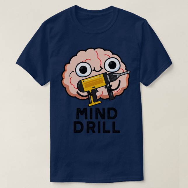 Mind Drill Funny Brain Verktyg Pun 1 T Shirt (Design framsida)