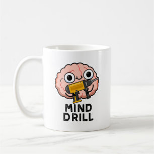 Mind Drill Funny Brain Verktyg Pun Kaffemugg