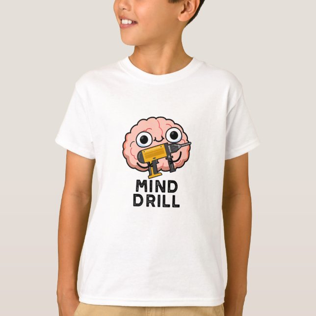 Mind Drill Funny Brain Verktyg Pun T Shirt (Framsida)