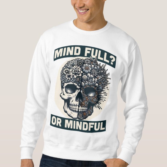 Mind Fullt eller mind? - Skull & Blommigt mindset  Lång Ärmad Tröja (Framsida)