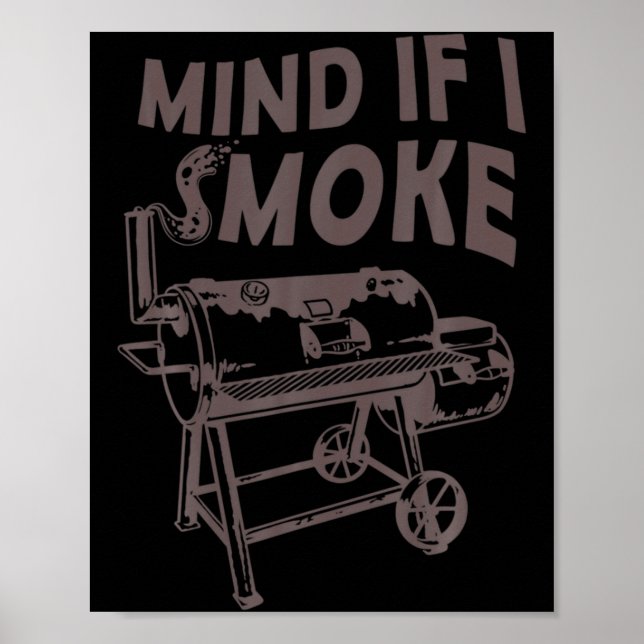 Mind If I Smoke Funny Bbq Smoking Barbecue Grillin Poster (Framsidan)