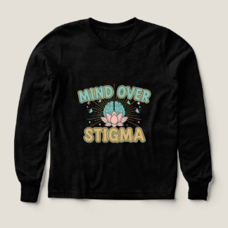 Mind Over Stigma – Mental Health Awareness Design T Shirt