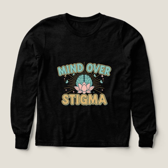 Mind Over Stigma – Mental Health Awareness Design T Shirt (Design framsida)