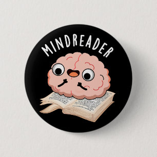 Mind Reader Funny Brain Pun Mörk BG Knapp