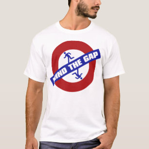 MIND_THE_GAP T SHIRT
