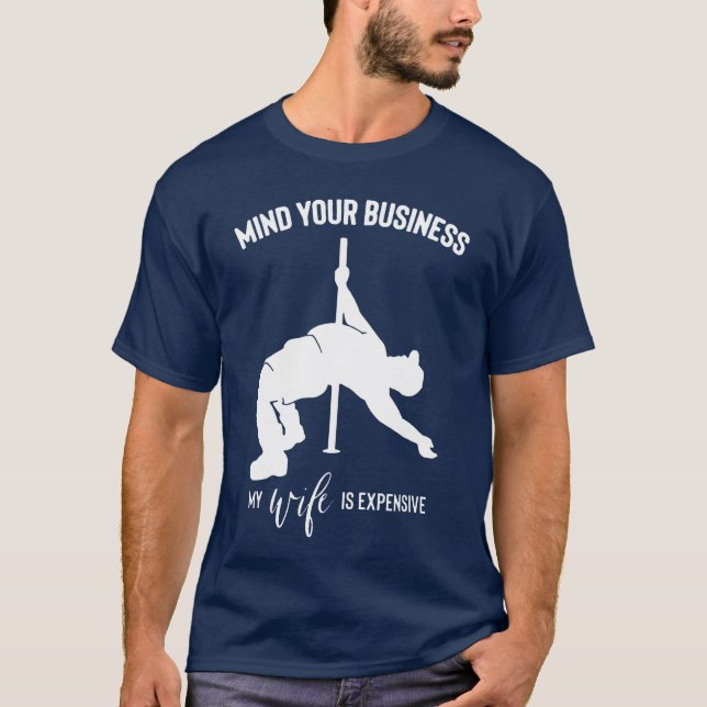 Mind Your Business My Wife Is Epensive girl friend T Shirt (Framsida)