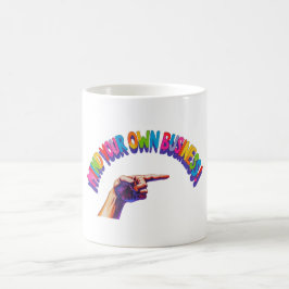 Mind Your Own Business-Mugg Kaffemugg