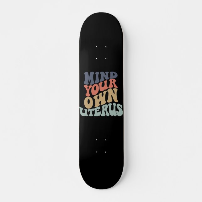 Mind Your Own Uterus Feminist Mini Skateboard Bräda 18,5 Cm (Framsida)