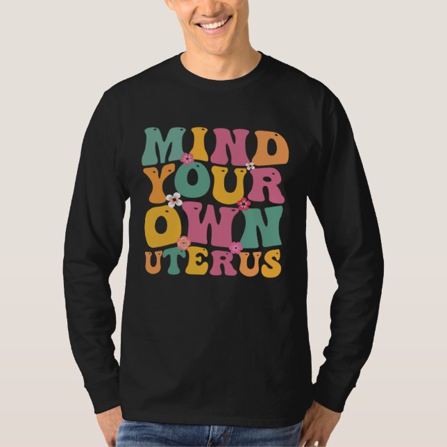 Mind Your Own Uterus Hysterectomy Recovery Product T Shirt (Framsida)