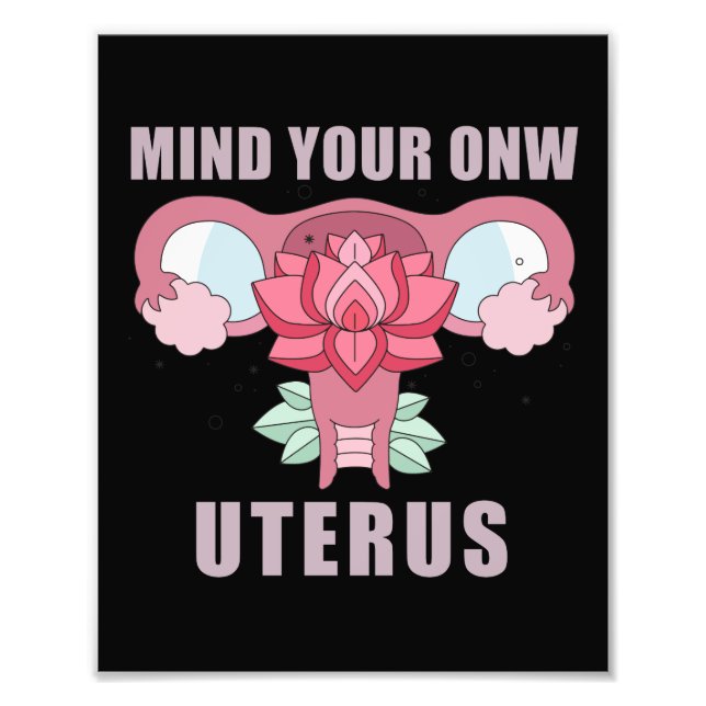 Mind Your Own Uterus Pro Choice Feminist Rights Fototryck (Framsidan)
