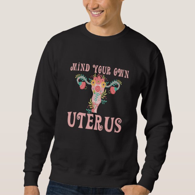 Mind Your Own Uterus Women's Rights Feminist Premi Lång Ärmad Tröja (Framsida)
